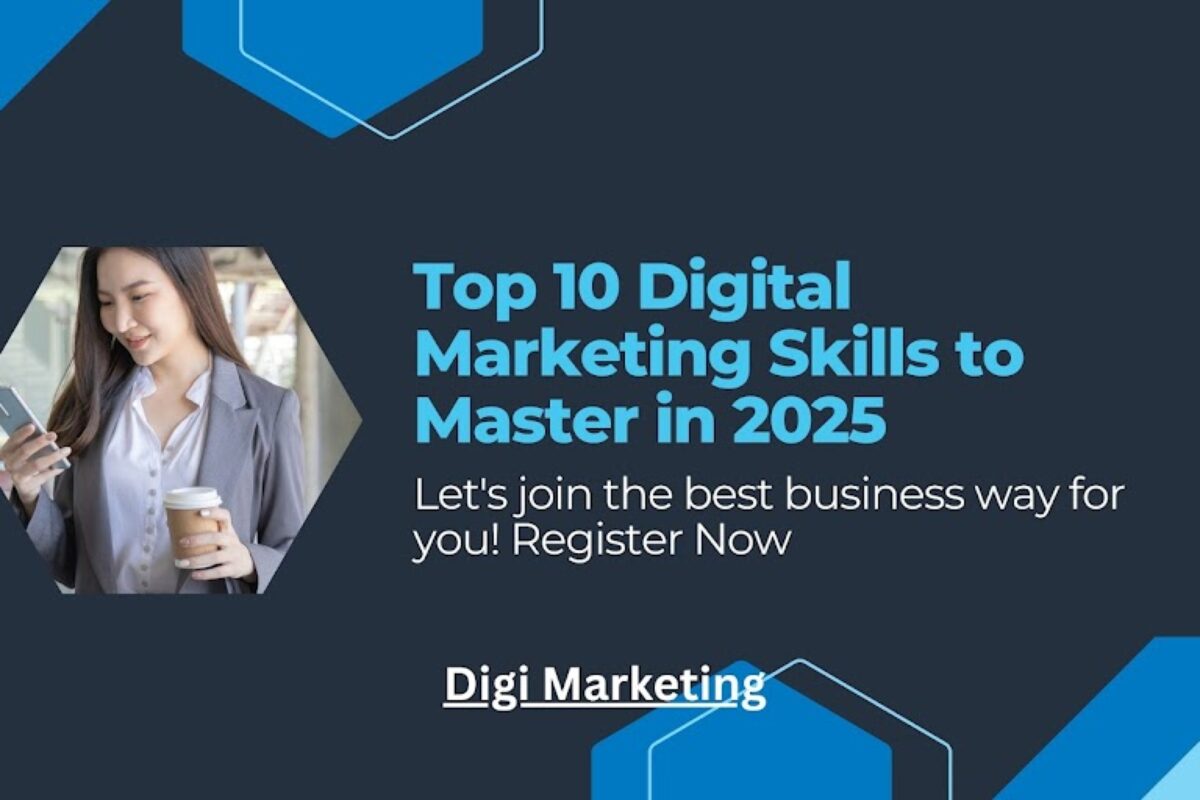 Top 10 Digital Marketing Skills to Master in 2025